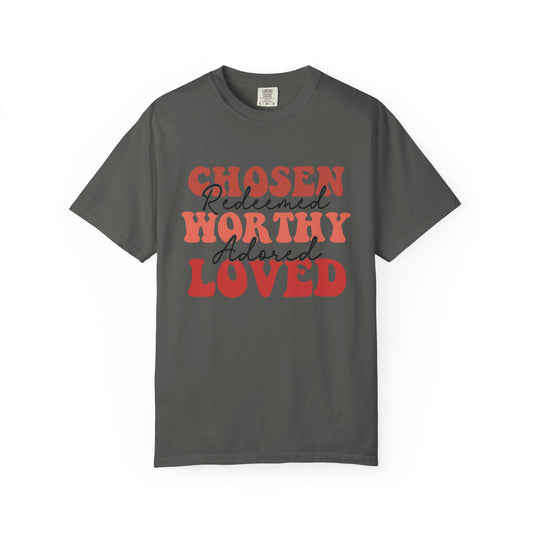 Chosen Redeemed Worthy Loved T-shirt | Inspirational Faith Typography Tee